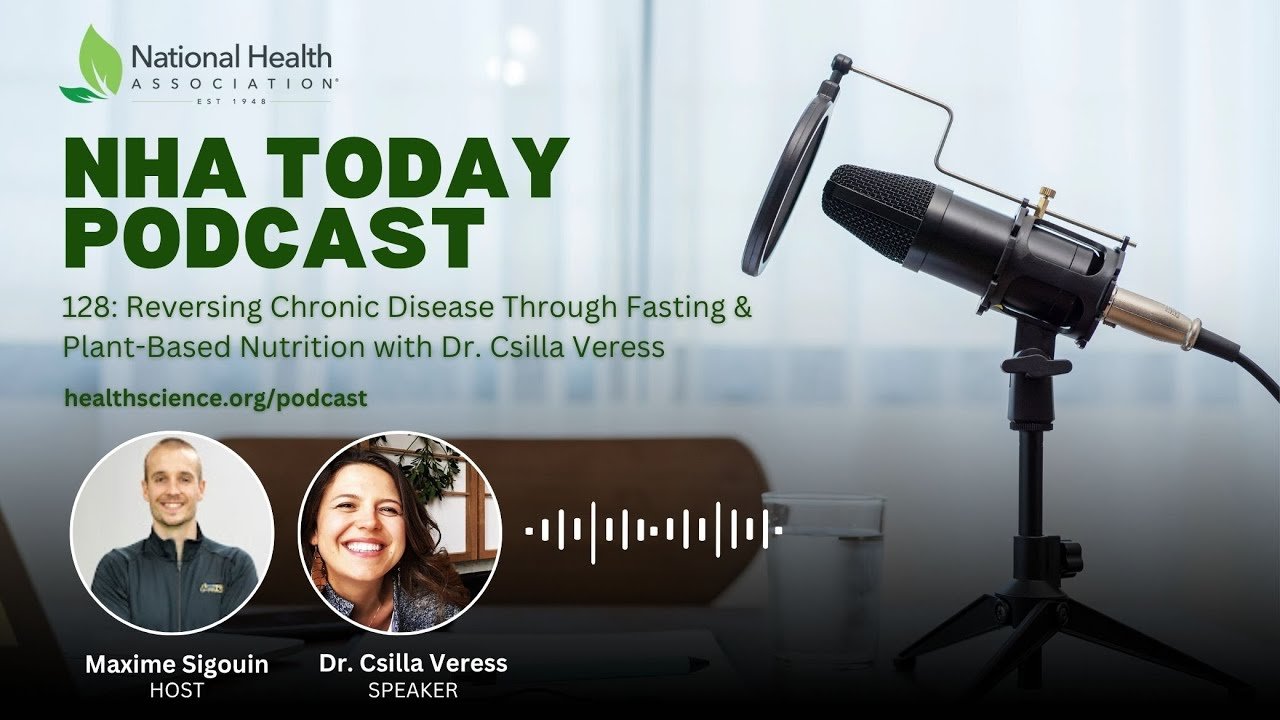 128: Reversing Chronic Disease Through Fasting & Plant-Based Nutrition with Dr. Csilla Veress