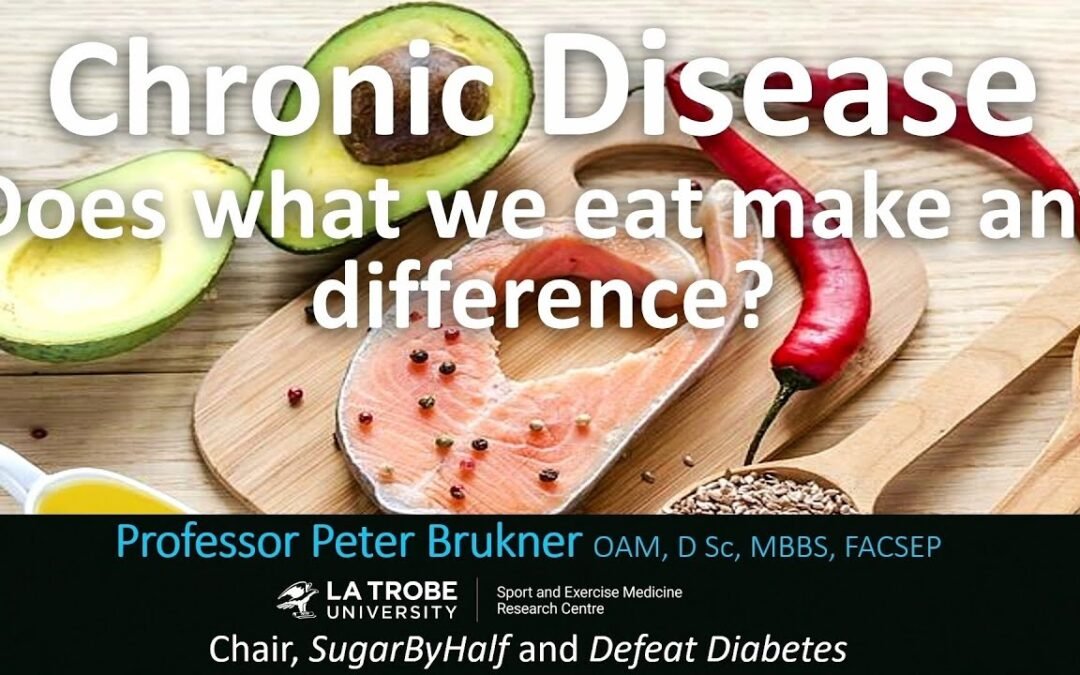 Dr. Peter Brukner presentation: Chronic disease. Does what we eat make any difference?