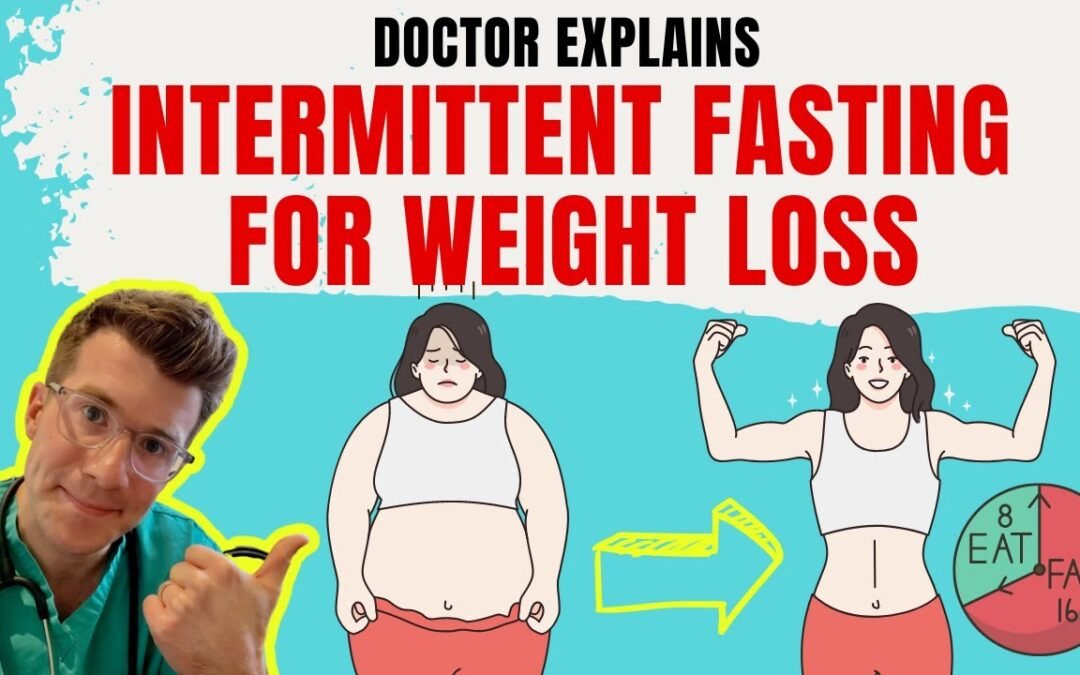 Doctor explains INTERMITTENT FASTING for weight loss + METHODS and 10 FOODS TO EAT AND AVOID!