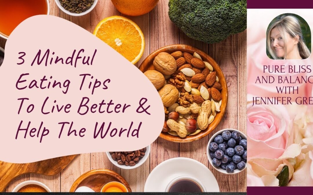 Top 3 Tips For Mindful Eating To Live Better | Intuitive Eating | Pure Bliss & Balance