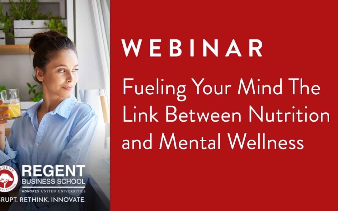 Webinar: Fueling Your Mind: The Powerful Link Between Nutrition and Mental Wellness