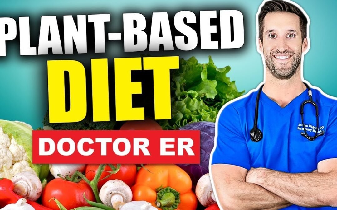 What Is a PLANT-BASED DIET? Beginner's Guide to Plant-Based Nutrition | Doctor ER