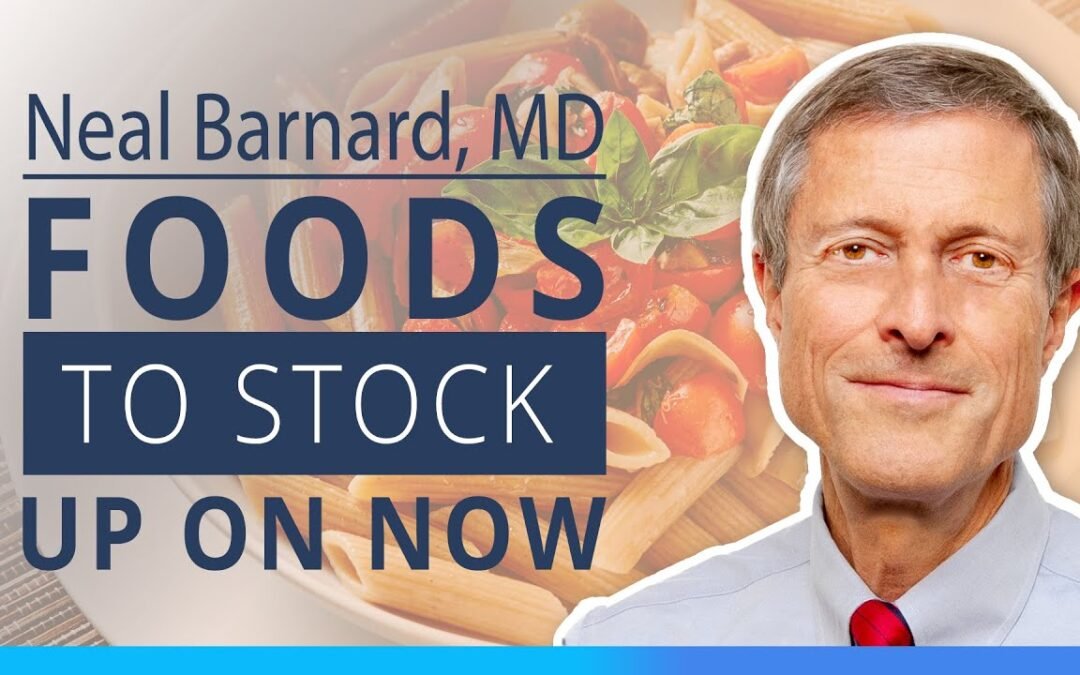 Neal Barnard, MD | Pantry Staples – Healthy Foods to Stock Up On Now