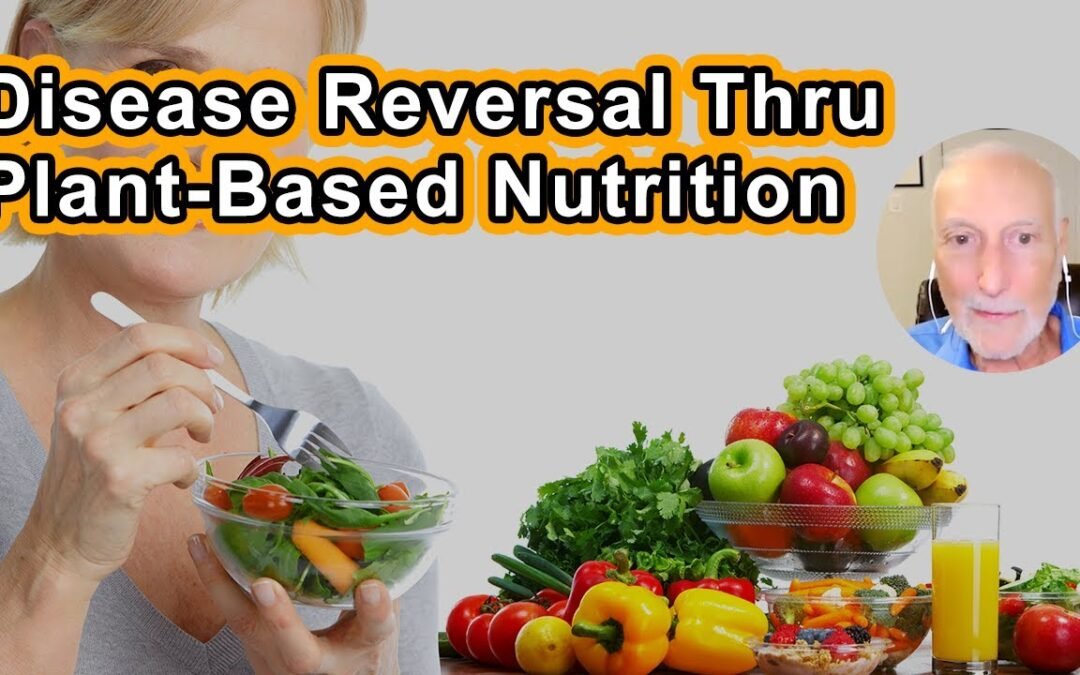 Disease Reversal Through Plant-Based Nutrition: Show Me The Science! – Michael Klaper, M.D.