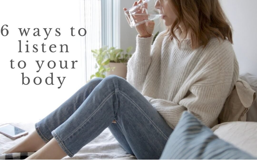 HOW TO LISTEN TO YOUR BODY | for optimal health