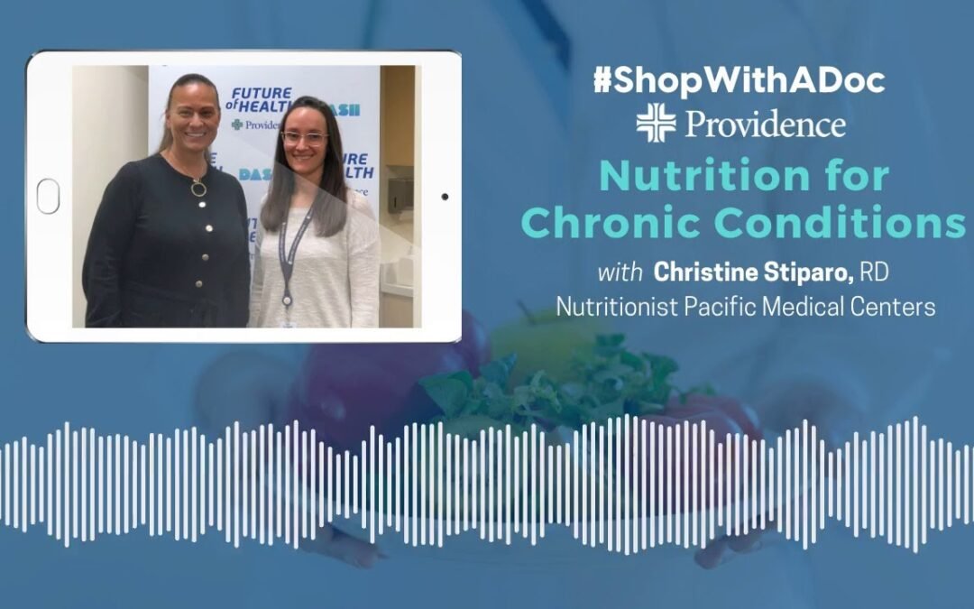Shop With A Doc: Nutrition for Chronic Conditions
