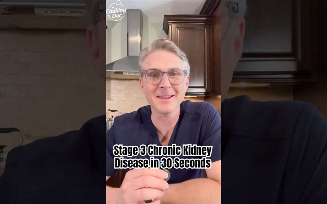 Stage 3 Chronic Kidney Disease in 30 Seconds from A Kidney Doctor