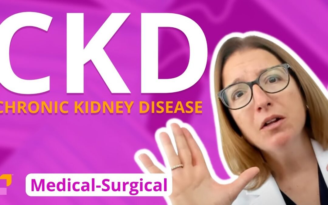Chronic Kidney Disease (CKD): Medical-Surgical – Renal System | @LevelUpRN