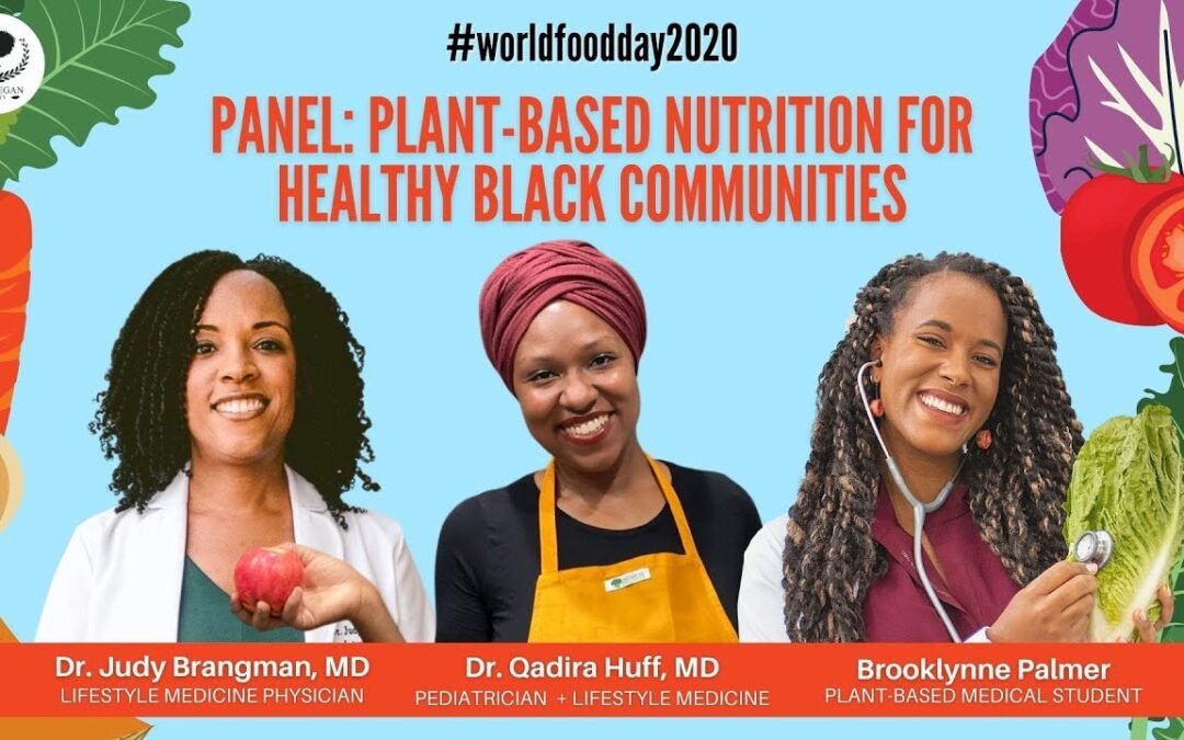 Plant-Based Nutrition for Healthy Black Communities | Plant Power to the People! World Food Day 2020