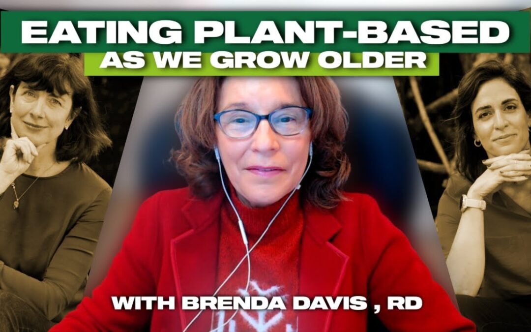 Eating Plant-Based As We Grow Older w/ Brenda Davis RD | In A Nutshell