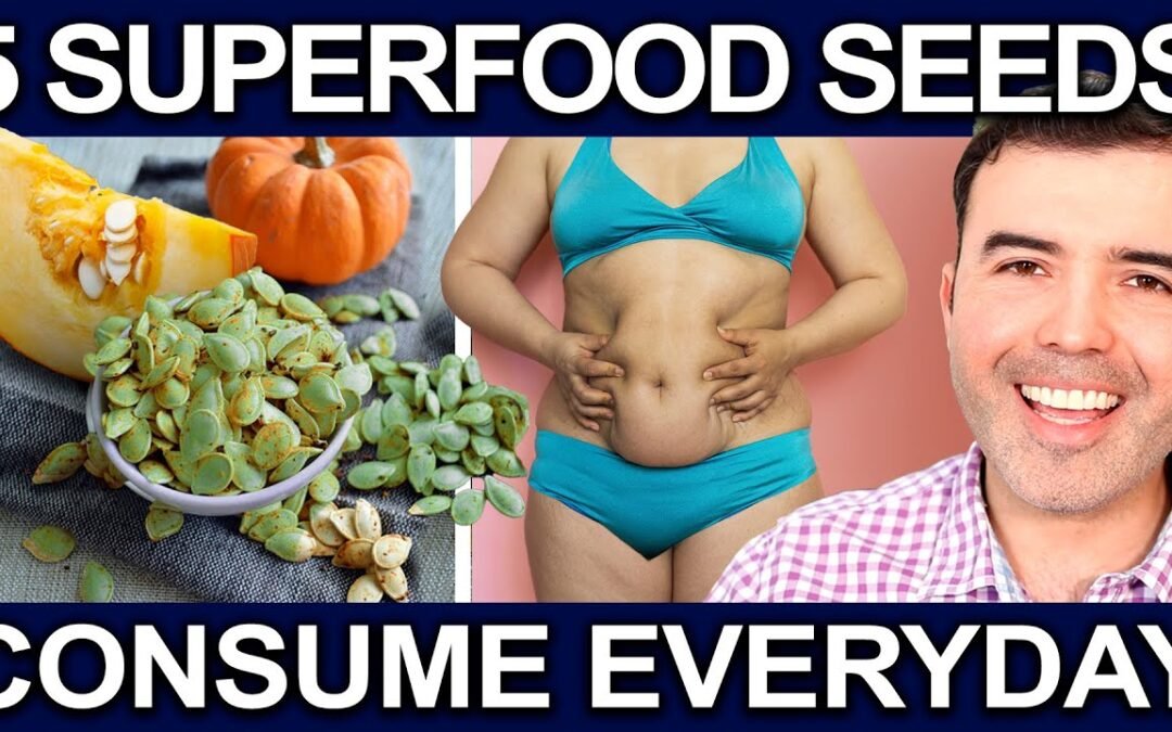 5 POWERHOUSE SEEDS YOU SHOULD CONSUME EVERYDAY – SEED SUPERFOODS