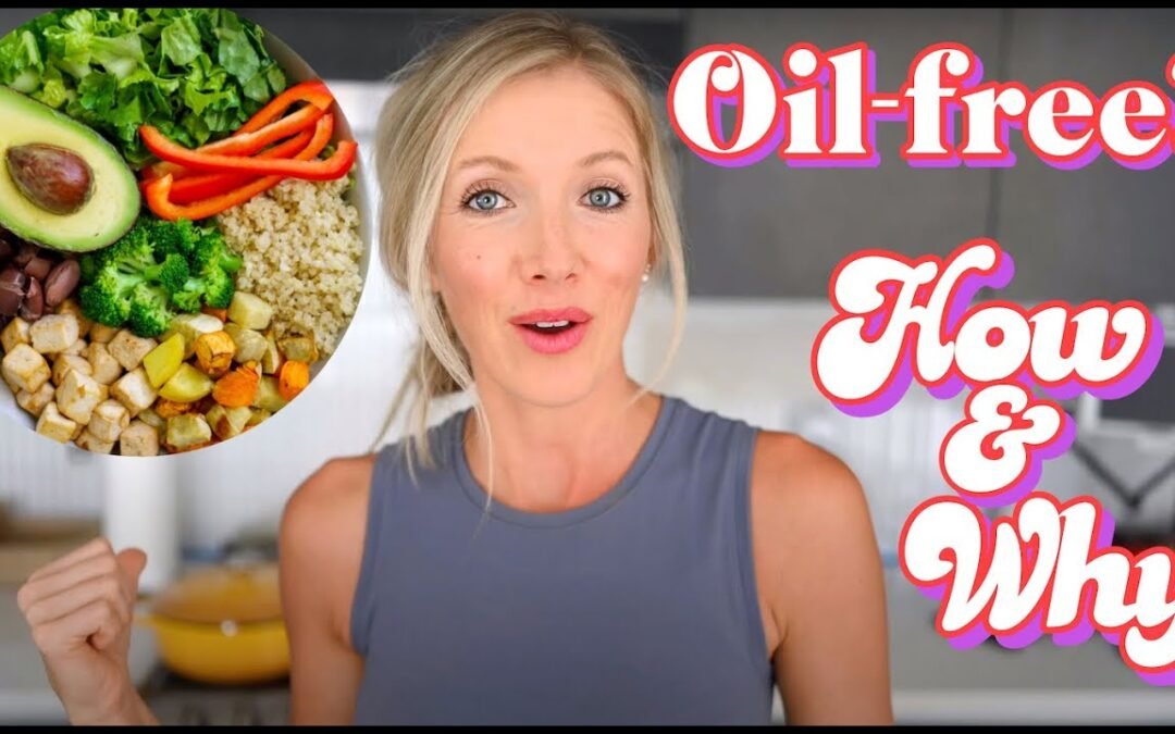 How & Why To Cook Oil-Free! Whole Food Plant-Based Nutrition Hacks
